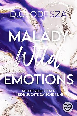 Malady Wild Emotions by D.C. Odesza