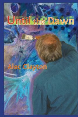 Until The Dawn by Alec Clayton