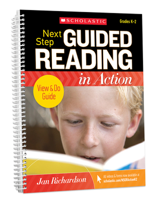 Next Step Guided Reading in Action Grades K-2 Revised Edition: Revised Edition by Jan Richardson