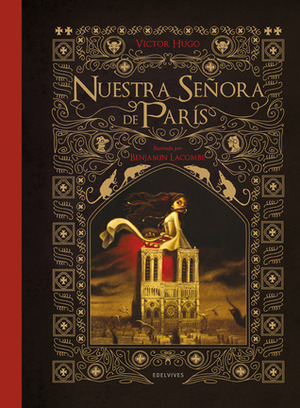 Nuestra señora de París: Volumen II by Benjamin Lacombe, Victor Hugo