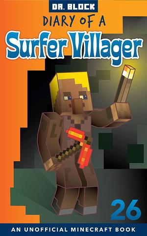 Diary of a Surfer Villager, Book 26 by Dr. Block, Dr. Block