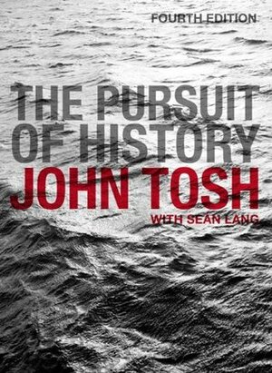 The Pursuit of History by John Tosh, Sean Lang