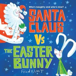 Santa Claus vs. the Easter Bunny by Fred Blunt