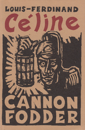 Cannon-Fodder by Louis-Ferdinand Céline, Bill Hamper, K. De Coninck, Billy Childish