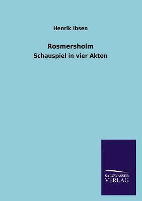 Rosmersholm by Henrik Ibsen