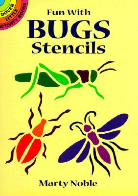 Fun with Bugs Stencils by Marty Noble