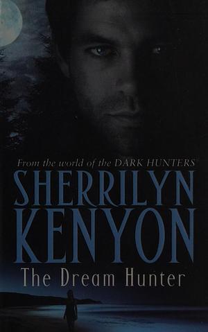 The Dream-Hunter by Sherrilyn Kenyon