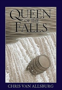 Queen of the Falls by Chris Van Allsburg