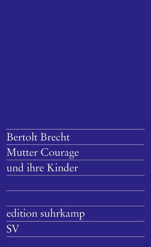 Mutter Courage und ihre Kinder: Eine Chronik aus dem Dreißigjährigen Krieg by Bertolt Brecht