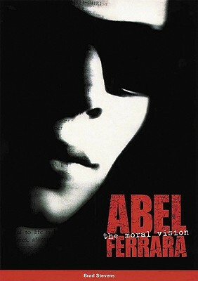 Abel Ferrara  by Brad Stevens