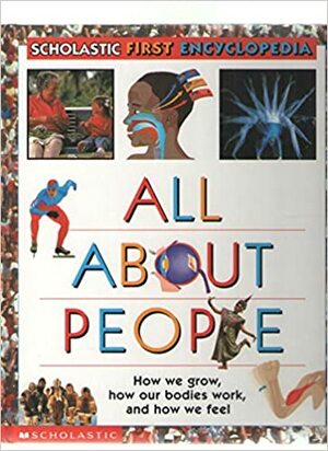 All about People: Scholastic Reference by Scholastic, Inc