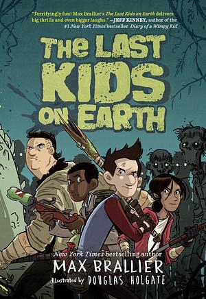 The Last Kids on Earth by Max Brallier