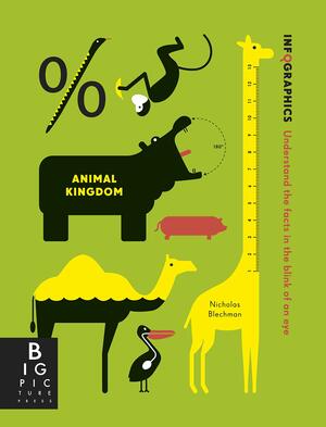 Infographics: Animal Kingdom by Nicholas Blechman, Simon Rogers