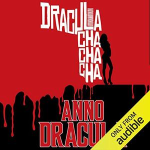 Dracula Cha Cha Cha by Kim Newman