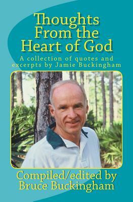 Thoughts From the Heart of God: A collection of quotes by Jamie Buckingham by Bruce Buckingham