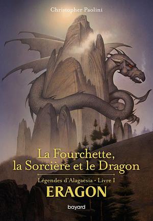 Eragon : La fourchette, la sorcière et le dragon by Christopher Paolini