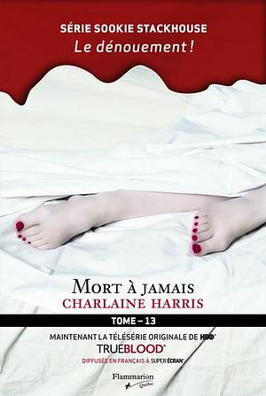 Mort à jamais by Charlaine Harris