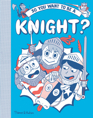 So You Want to Be a Knight? by Hannah Pang, Takayo Akiyama