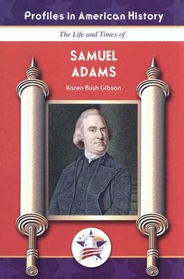 Samuel Adams by Karen Bush Gibson