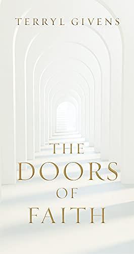 The Doors of Faith by Terryl L. Givens, Terryl L. Givens