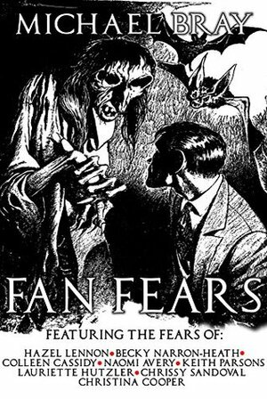 Fan Fears: A collection of horror stories by Michael Bray