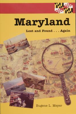 Maryland Lost and Found...Again by Eugene L. Meyer