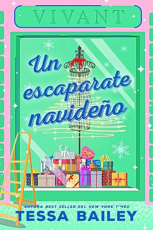 Un escaparate navideño by Tessa Bailey