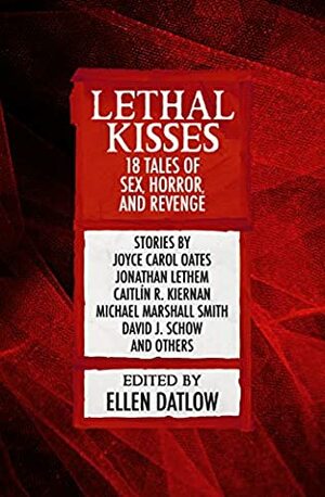 Lethal Kisses by Ellen Datlow