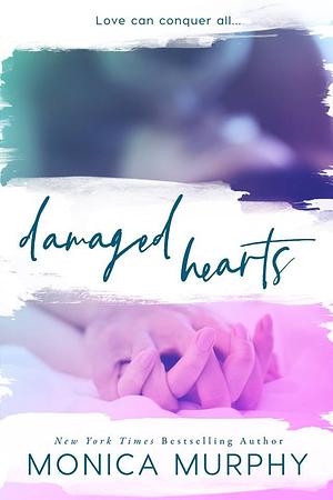 Damaged Hearts by Monica Murphy