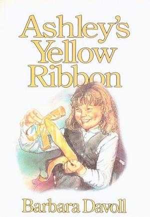 Ashley's Yellow Ribbon by Barbara Davoll