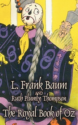 The Royal Book of Oz by L. Frank Baum, Fiction, Fantasy, Fairy Tales, Folk Tales, Legends & Mythology by Ruth Plumly Thompson