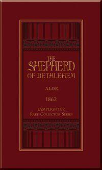 The Shepherd of Bethlehem by A.L.O.E., A.L.O.E.