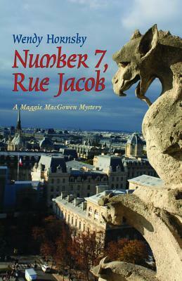 Number 7, Rue Jacob: A Maggie Macgowen Mystery by Wendy Hornsby