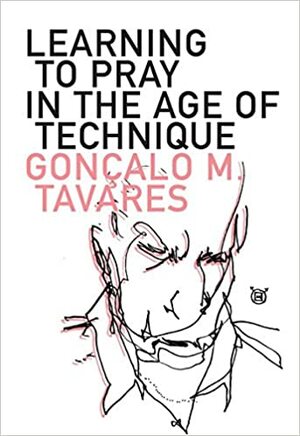 Leren bidden in het tijdperk van de techniek by Gonçalo M. Tavares