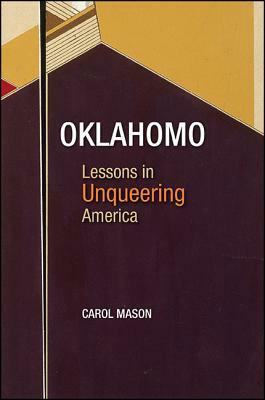 Oklahomo: Lessons in Unqueering America by Carol Mason