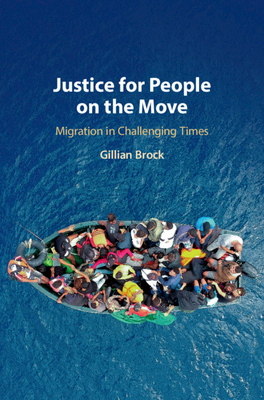 Justice for People on the Move: Migration in Challenging Times by Gillian Brock