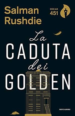 La caduta dei Golden by Salman Rushdie