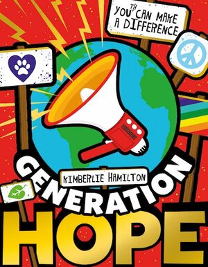 Generation Hope: You(th) Can Make A Difference! by Kimberlie Hamilton