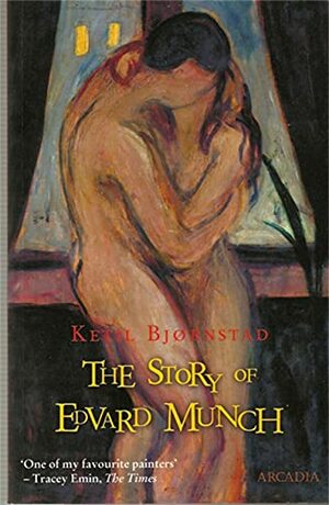 The Story of Edvard Munch by Ketil Bjørnstad