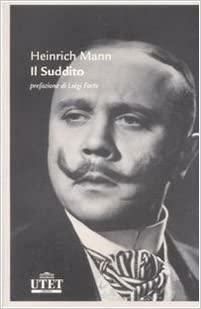 Il Suddito by Luigi Forte, Heinrich Mann, Fabrizio Cicoira