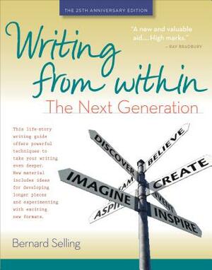 Writing from Within: The Next Generation by Bernard Selling