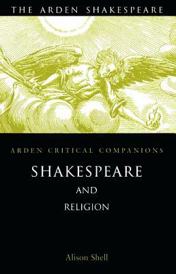 Shakespeare and Religion by Alison Shell