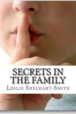 Secrets in the Family by Leslie Smith