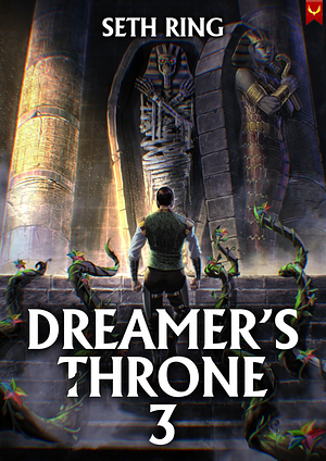Dreamer's Throne 3 by Seth Ring