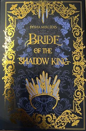 Bride of the Shadow King by Sylvia Mercedes