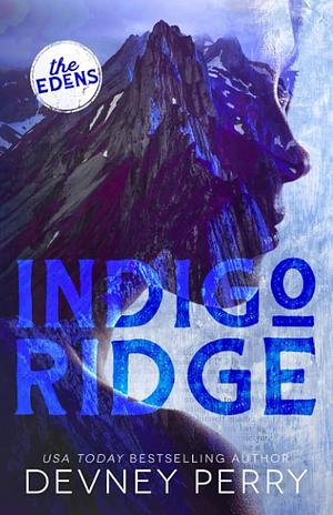 Indigo Ridge: 1 (the Edens) by Devney Perry