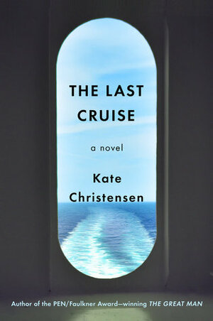 The Last Cruise by Kate Christensen