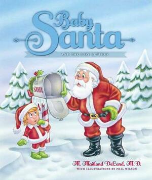 Baby Santa and the Lost Letters by M. Maitland DeLand