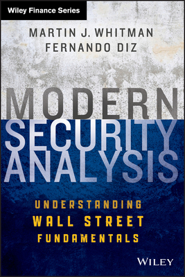 Modern Security Analysis: Understanding Wall Street Fundamentals by Martin J. Whitman, Fernando Diz