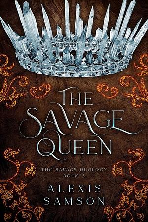 The Savage Queen by Alexis Samson